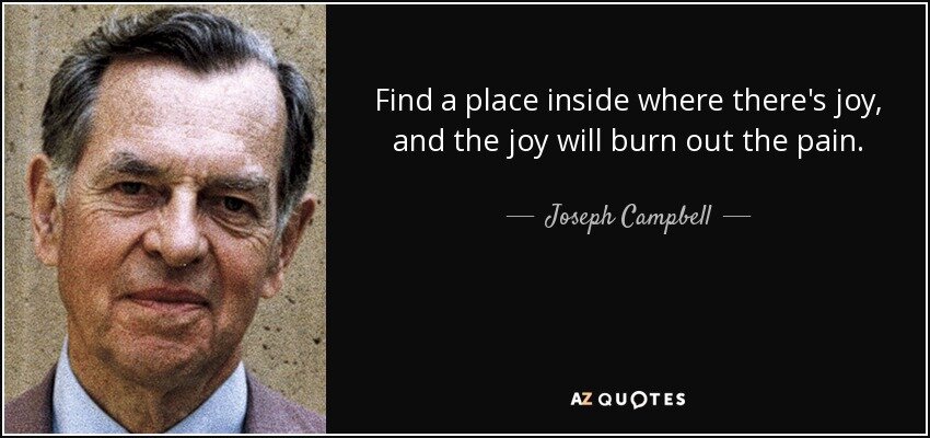 joy-will-burn-out-the-pain-joseph-campbell-4-62-57.jpg