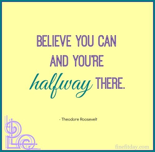 Believe-You-Can-and-Youre-Halfway-There.jpg