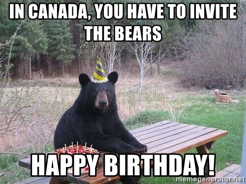 canada-you-have-to-invite-the-bears-happy-birthday.jpg