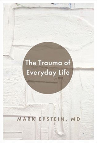 Mark_Epstein_MDThe_Trauma_of_Everyday_Life.jpg