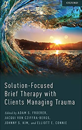 Solution-Focused Brief Therapy with Clients Managing Trauma