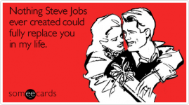 nothing-steve-jobs-ever-valentines-day-ecard-someecards2.png
