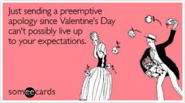 sending-preemptive-apology-since-valentines-day-ecard-someecards.png
