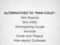 alternatives-to-man-cold-him-fluenza-bro-chitis-whimpering-cough-he-bola-dude-onic-60765480.png