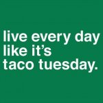 tacoeveryday.jpg