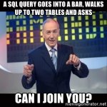 a-sql-query-goes-into-a-bar-walks-up-to-two-tables-and-asks-can-i-join-you.jpg